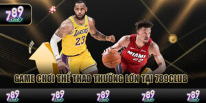 789Club Co Cac Tro Choi Ca Cuoc The Thao Khong
