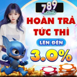 789Club Co Chinh Sach Hoan Tien Hay Tra Lai Tien Khong
