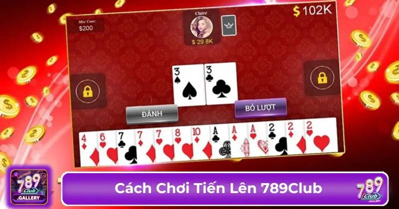 Cach Choi Tien Len Mien Nam 789club Chuan Nhat Cho Newbie