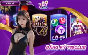 Đăng Ký 789club – Hướng Dẫn Chi Tiết Từ A Đến Z