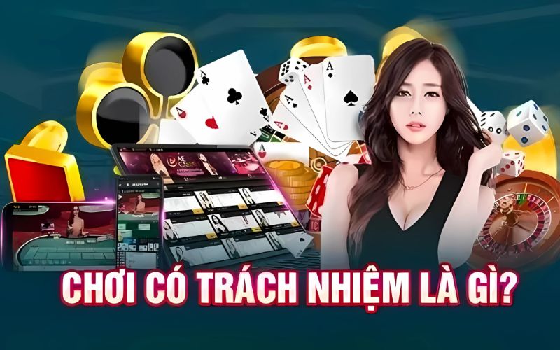 Chơi Có Trách Nhiệm 1 Khái niệm về chơi có trách nhiệm