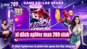 Xi Dach Spider Man La Gi Cach Choi Chuan Chi De Thang