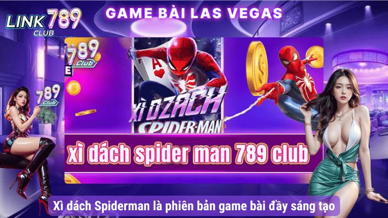 Xi Dach Spider Man La Gi Cach Choi Chuan Chi De Thang
